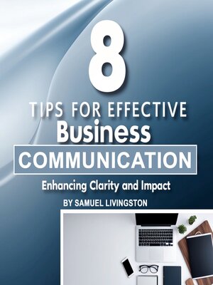 cover image of 8 Tips for Effective Business Communication